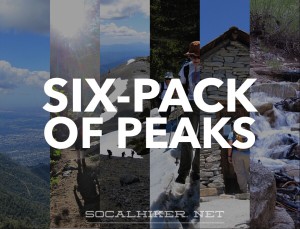 Find out more about the SoCalHiker Six-Pack of Peaks
